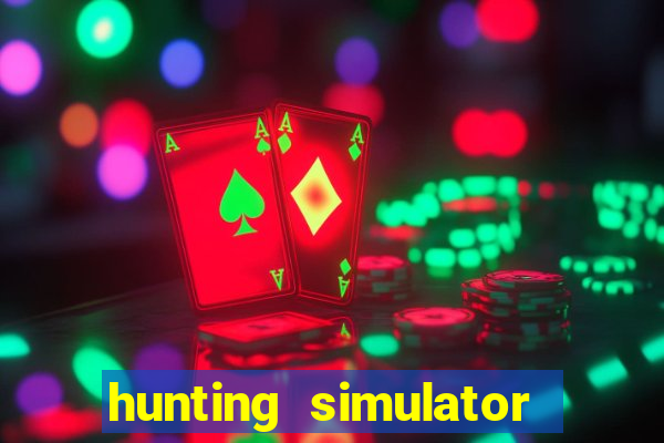 hunting simulator 4x4 dinheiro infinito download